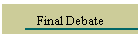 Final Debate