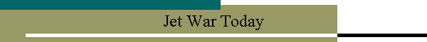 Jet War Today